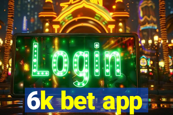 6k bet app